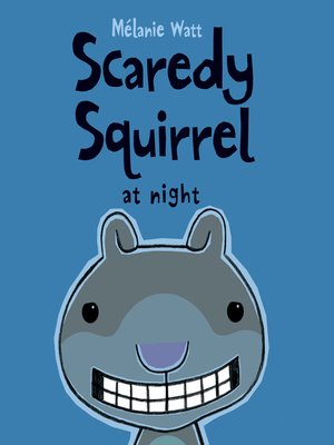 cover image of Scaredy Squirrel at Night